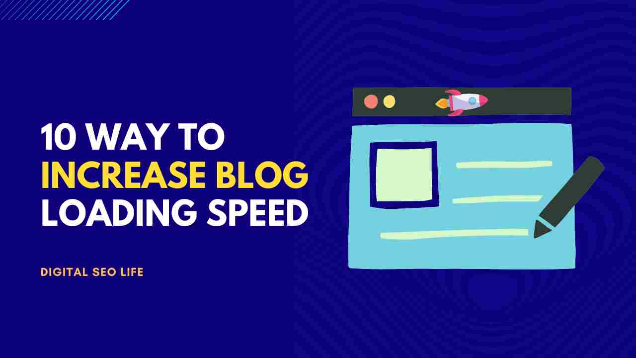 10 Way to Increase Blog Loading Speed