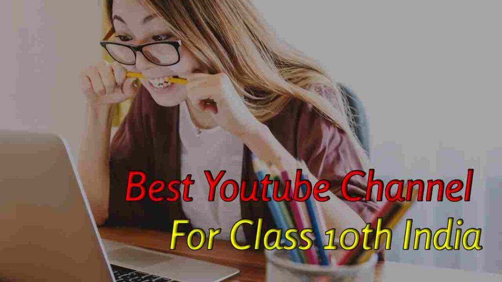 Which is the best youtube channel for class 10th india