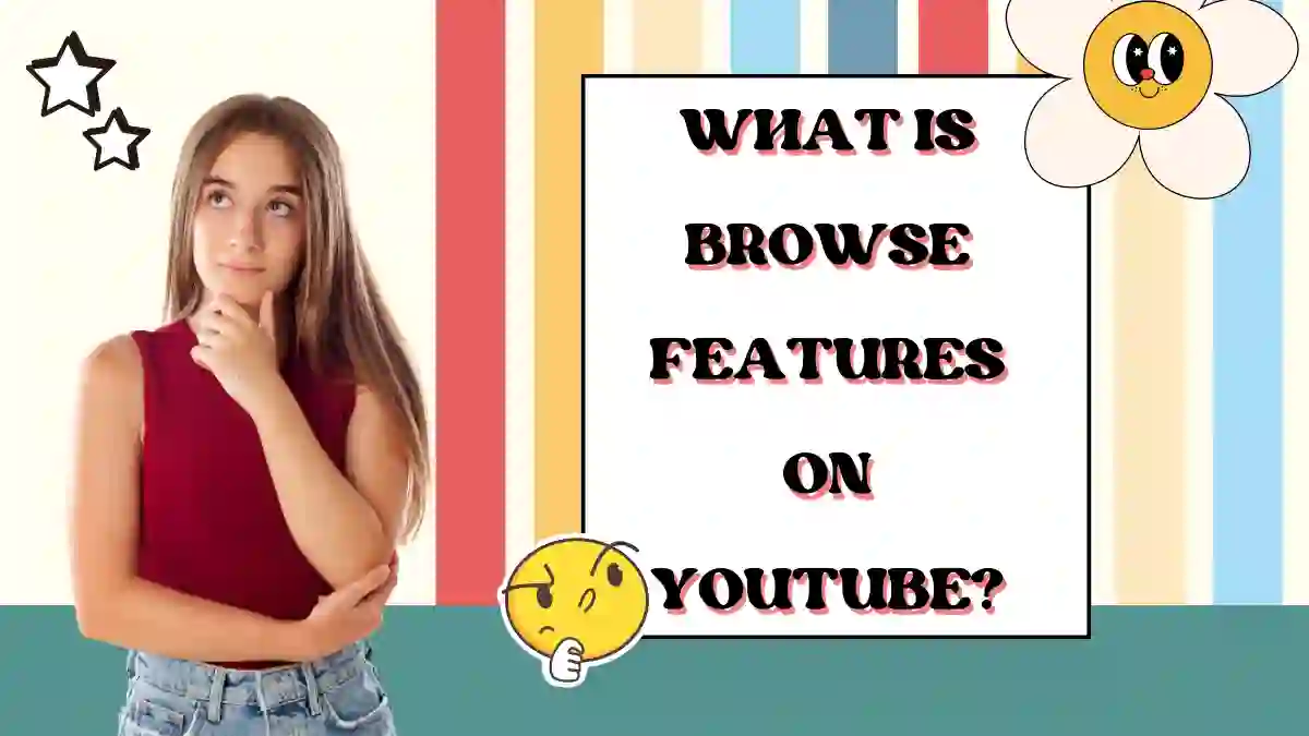 browse features youtube meaning