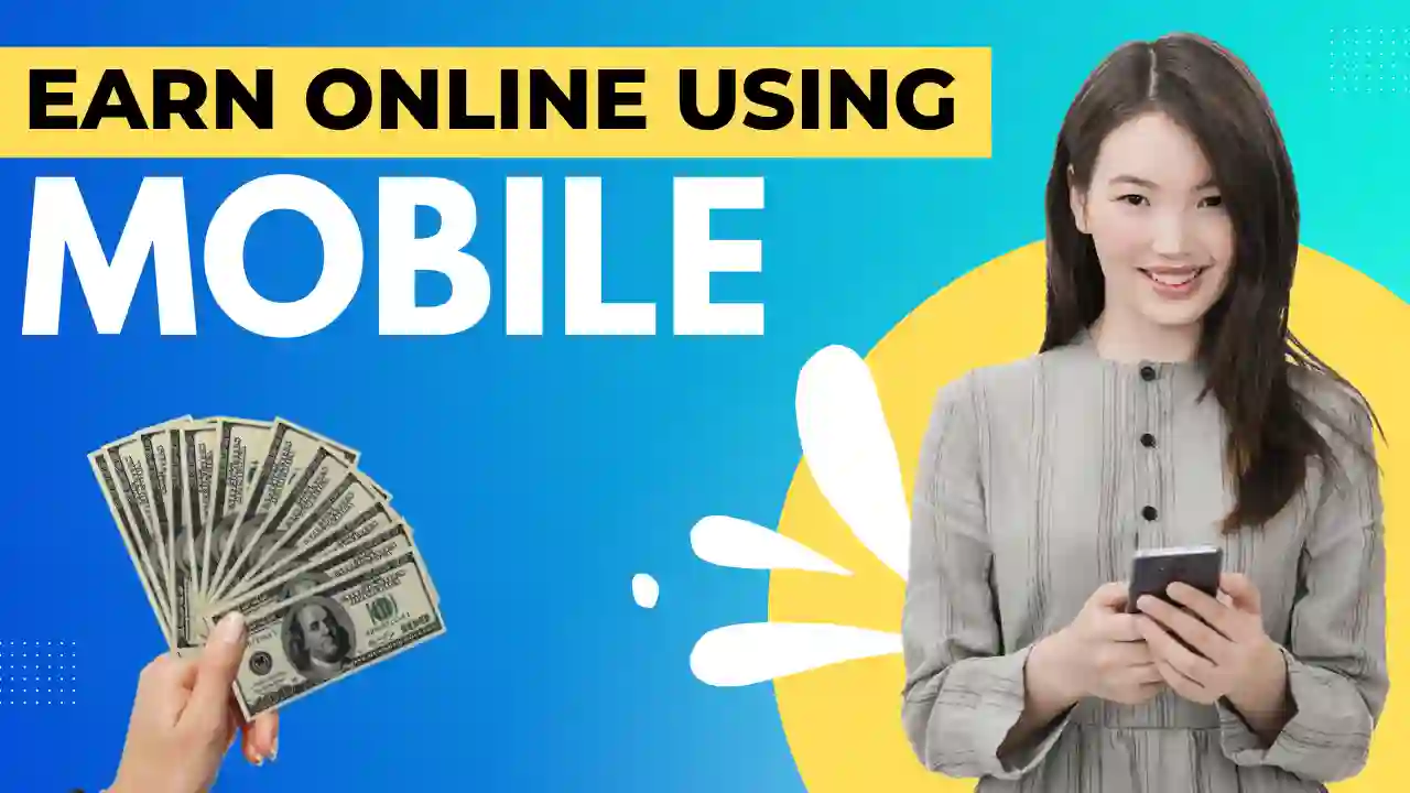 20 Ways to Earn Money Through Mobile Without Investment How to earn money without investment through mobile [20 real Ways]