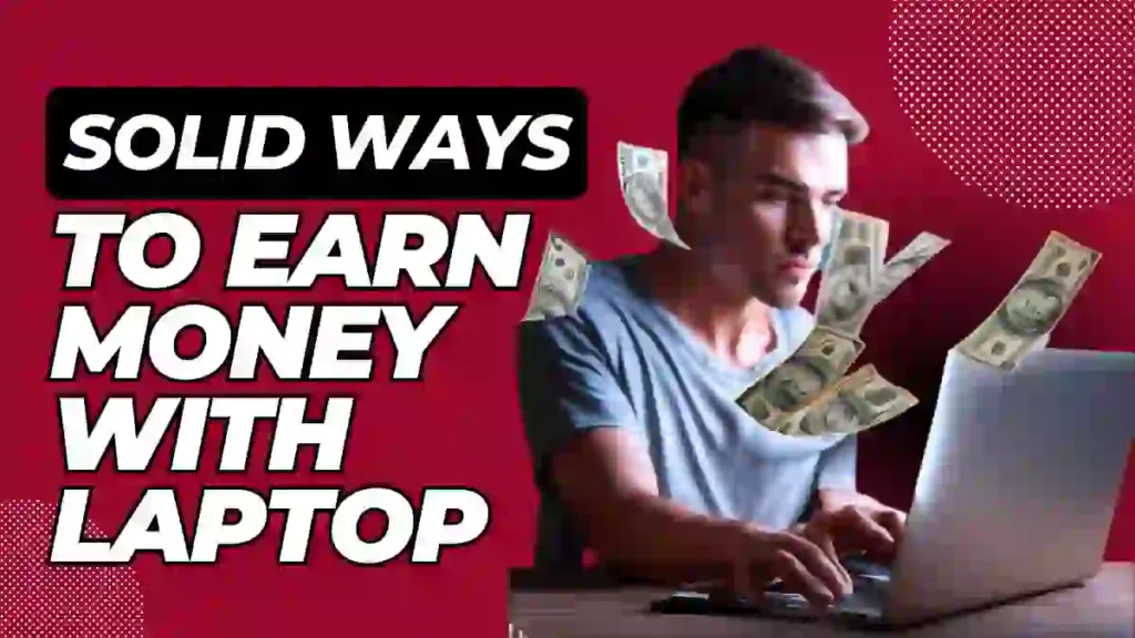 i have a laptop how to earn money in india