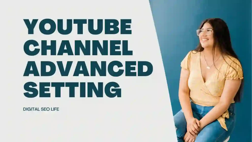 youtube channel advanced settings