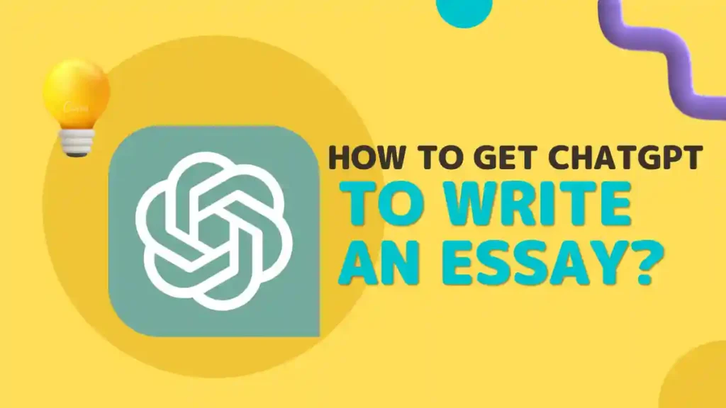 How to get ChatGPT to write an essay?