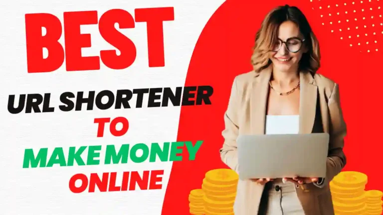 11 Best Highest Paying URL Shortener To Make Money in 2024